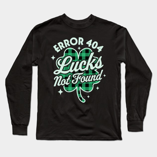 Error 404 Lucks Not Found Saint Patrick's Day Shamrock Nerd Long Sleeve T-Shirt by OrangeMonkeyArt